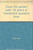 Down the garden path : 30 years of 'Gardeners' question time'