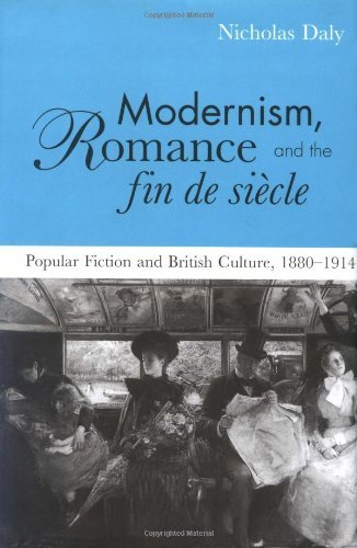 Modernism, Romance and the Fin de Siècle: Popular Fiction and British Culture