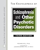 The Encyclopedia of Schizophrenia And Other Psychotic Disorders (Facts on File Library of Health and Living)