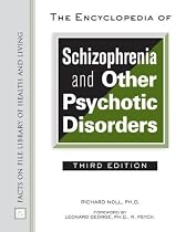 The Encyclopedia of Schizophrenia and Other Psychotic Disorders