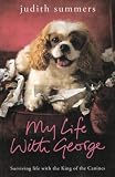 My life with George : surviving life with the king of the canines