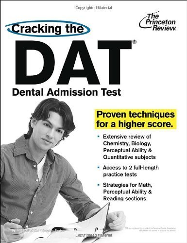Cracking the DAT (Dental Admission Test) (Graduate School Test Preparation) by Princeton Review (2012-08-07)