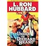 Under the Diehard Brand (Stories from the Golden Age) by L. Ron Hubbard