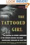 The Tattooed Girl: The Enigma of Stieg Larsson and the Secrets Behind the Most Compelling Thrillers of Our Time