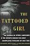 The Tattooed Girl: The Enigma of Stieg Larsson and the Secrets Behind the Most Compelling Thrillers of Our Time