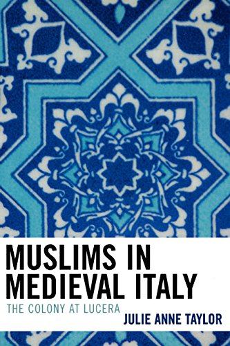 Muslims in Medieval Italy: The Colony at Lucera