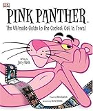 Pink Panther : the ultimate guide to the coolest cat in town