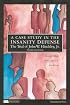 A Case Study in the Insanity Defense- The Trial of John W. Hinckley, Jr. (Academic Text/Reader)