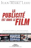 La publicité est dans le film : Placement de produits et stratégie de marque au cinéma, dans les chansons, dans les jeux vidéo