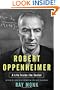 Robert Oppenheimer: His Life and Mind
