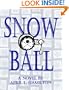 Snow Ball: A Novel By April L. Hamilton