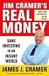 Jim Cramer's Real Money: Sane Investing in an Insane World Image of Jim Cramer's Real Money: Sane Investing in an Insane World