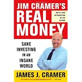 Jim Cramer's Real Money: Sane Investing in an Insane World