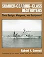 Sumner-Gearing-Class Destroyers: Their Design, Weapons, and Equipment