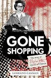 Gone shopping : the story of Shirley Pitts, queen of thieves