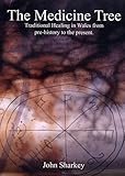 The medicine tree : traditional medicine in Wales from prehistory to the present