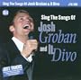 Sing the Songs of Josh Groban and Il Divo