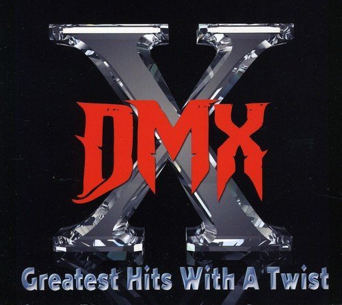 DMX - Greatest Hits With A Twist - Zortam Music