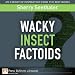 Books : Wacky Insect Factoids