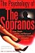 The Psychology of the Sopranos: Love, Death, Desire and Betrayal in America's Favorite Gangster Family