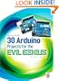 30 Arduino Projects for the Evil Genius: Second Edition