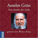 Vom Zauber der Liebe: Gelesen von Rudolf Guckelsberger - Anselm Gr&uuml;n