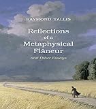 Reflections of a metaphysical flâneur and other essays