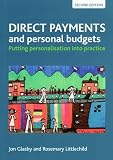 Direct Payments and Personal Budgets: Putting Personalisation into Practice