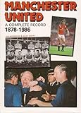 Manchester United : a complete record 1878-1986