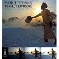 Perfect Exposure: The Professional Guide to Capturing Perfect Digital Photographs
