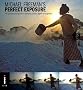 Perfect Exposure: The Professional Guide to Capturing Perfect Digital Photographs