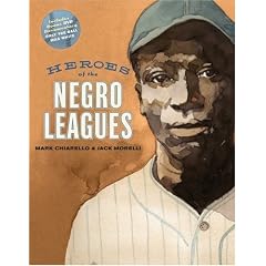 Heroes of the Negro Leagues (with free DVD: Only the Ball Was White)