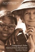 Livingstone's Tribe: A Journey from Zanzibar to the Cape