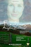 Finding Angela Shelton, recovered: a true story of triumph after abuse, neglect and violence