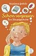 Schon vergessen - Eine Schusselgeschichte