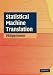 Statistical Machine Translation