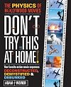 Don't Try This At Home!: The Physics of Hollywood Movies (Science)