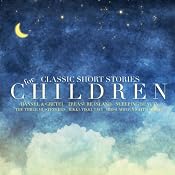 Classic Short Stories for Children | [Brothers Grimm, Robert Louis Stevenson, Rudyard Kipling, Charles Perrault]