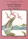 The 'read about it' series / by O.B. Gregory. Books 109-120 : Prehistoric and large animals. Book 110, Extinct reptiles of sea and air