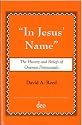 In Jesus Name - The History and Beliefs of Oneness Penecostals