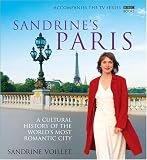 Sandrine's Paris: A Cultural History of the World's Most Romantic City