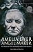 Amelia Dyer: Angel Maker: The Woman Who Murdered Babies for Money