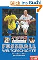 Fussball Weltgeschichte: Bilder, Daten, Fakten von 1846 bis heute