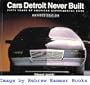 Cars Detroit Never Built: Fifty Years of American Experimental Cars