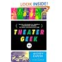 Theater Geek: The Real Life Drama of a Summer at Stagedoor Manor, the Famous Performing Arts Camp
