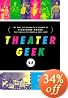 Theater Geek: The Real Life Drama of a Summer at Stagedoor Manor, the Famous Performing Arts Camp