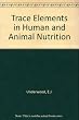 Trace elements in human and animal nutrition