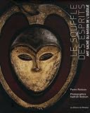 Le souffle des esprits : Art sacr� du bassin de l'Og�ou�