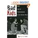 Bad Kids: Race and the Transformation of the Juvenile Court (Studies in Crime and Public Policy)