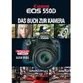 Canon Eos 550D: Das Buch zur Kamera
